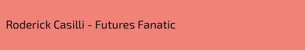 Roderick Casilli - Futures Fanatic